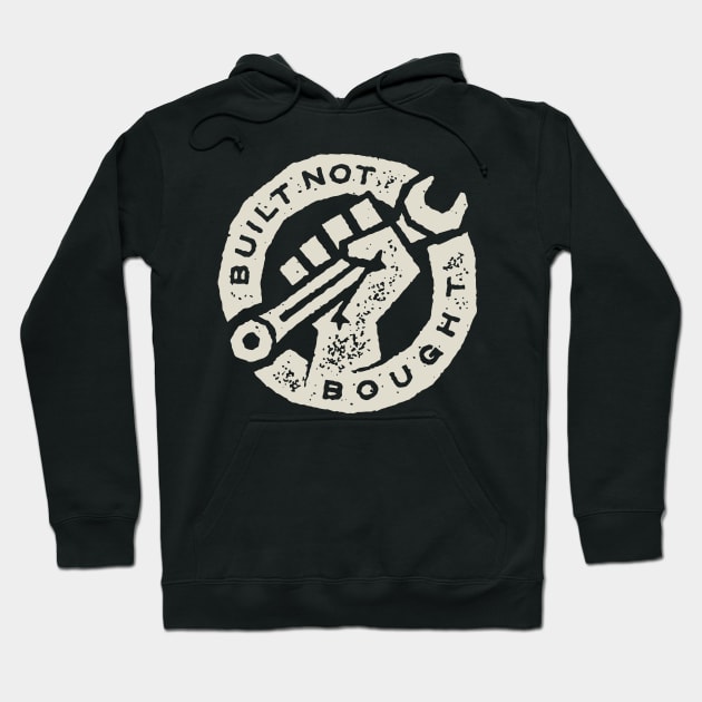 Built Not Bought Hoodie by Teephemera